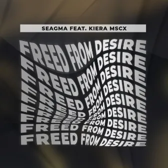 Freed from Desire by Seagma