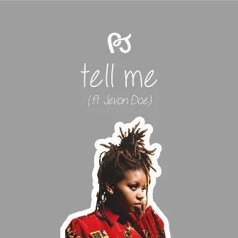 Tell Me (feat. Jevon Doe) by PJ