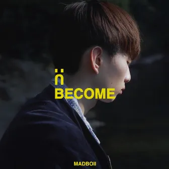 U Become by MADBOII