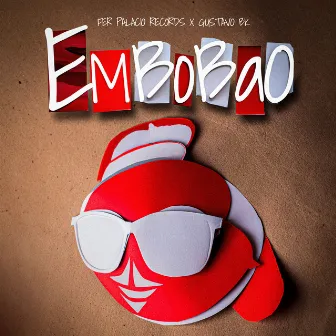 Embobao by Gustavo Bk