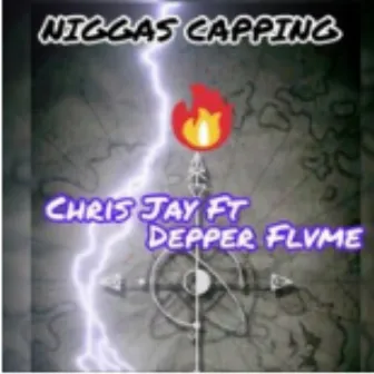 Niggas Capping by Chris Jay