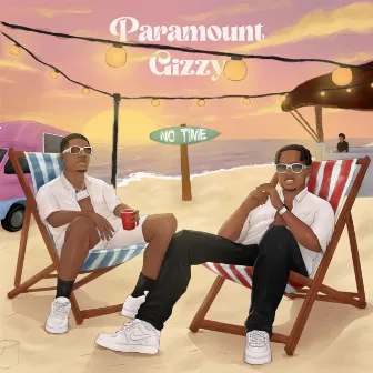 No Time by Paramount Gizzy