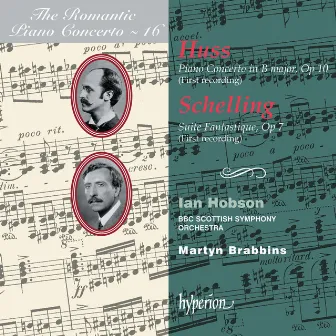 Huss & Schelling: Piano Concertos (Hyperion Romantic Piano Concerto 16) by Ernest Schelling