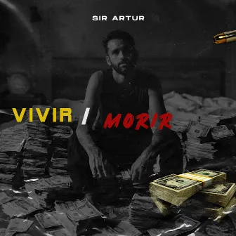 Vivir Morir by Sir Artur