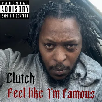 Feel Like Im Famous by Clutch