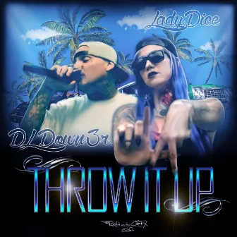 Throw It Up by DL Down3r