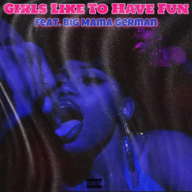 GIRLS LIKE TO HAVE FUN