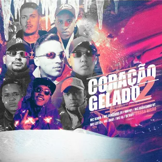 Coração Gelado 2 by MC Joãozinho VT