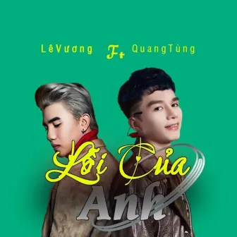 Lỗi Của Anh by Quang Tùng