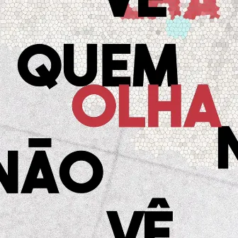 Quem Olha Não Vê by Varal Estrela