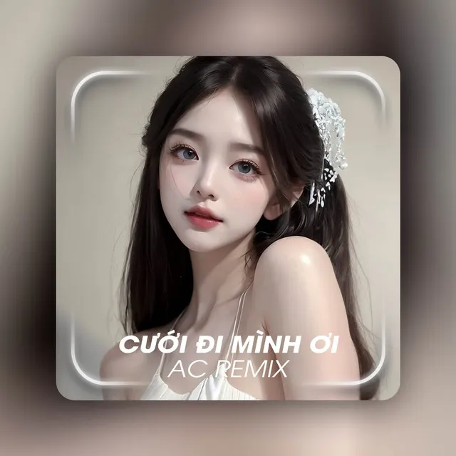 Cưới Đi Mình Ơi Remix - Beat