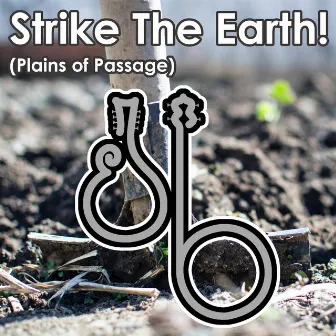 Strike The Earth! (Plains of Passage) (From 