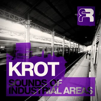 The Sounds Of Industrial Areas LP by Krot