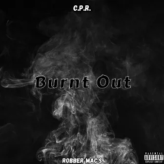 Burnt Out by C.P.R.