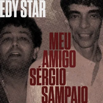 Meu Amigo Sérgio Sampaio by Edy Star