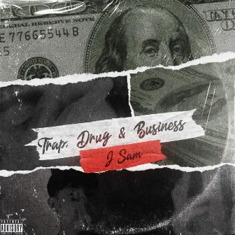 Trap, Drug & Business by J Sam