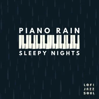 Piano Rain Sleepy Night by Lofijazzsoul