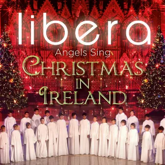 Angels Sing - Christmas in Ireland by Libera