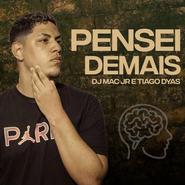 Pensei Demais