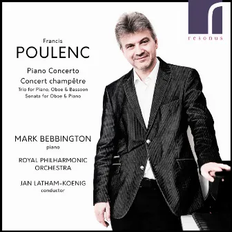 Francis Poulenc: Piano Concerto & Concert Champêtre by Mark Bebbington