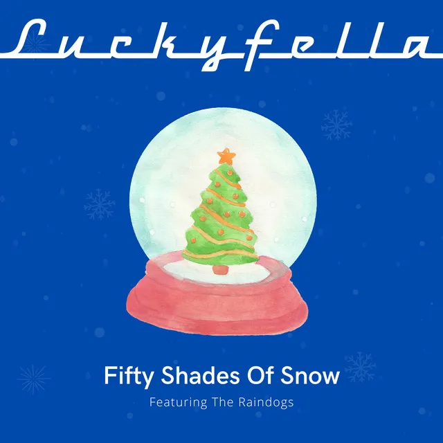 Fifty Shades Of Snow (feat. The Raindogs)