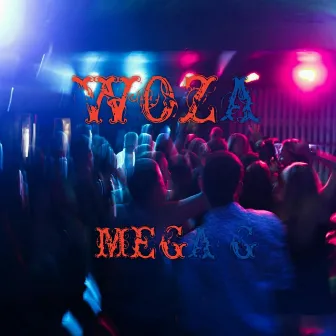 Woza by Mega G