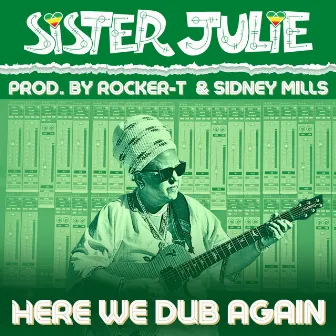 Here We Dub Again by Sister Julie