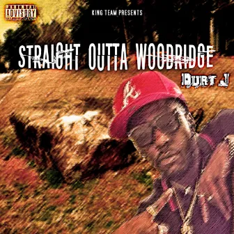 Straight Outta Woodridge by Durt J