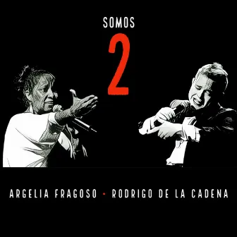 Somos Dos by Argelia Fragoso