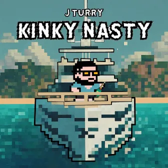 Kinky Nasty by J Turry