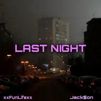 Last Night by xxFunLifexx