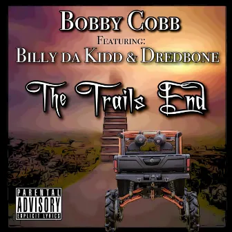 The Trails End by Bobby Cobb