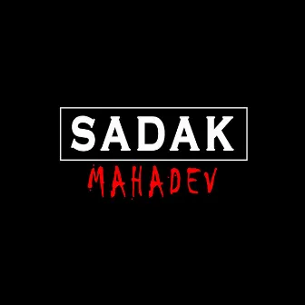 Sadak by Mahadev