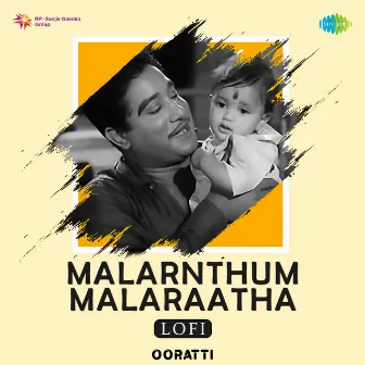 Malarnthum Malaraatha (Lofi) - Single by Ooratti