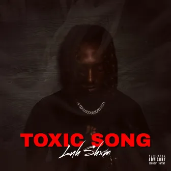 Toxic Song by Luh Shxm