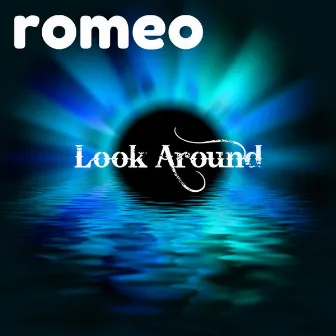 Look Around by Romeo