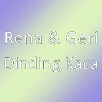 Dinding Kaca by Rena