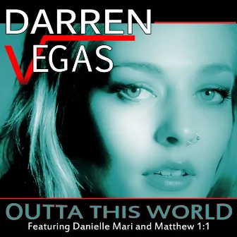 Outta This World by Darren Vegas