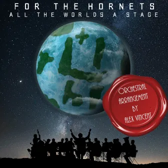 All the Worlds a Stage (Orchestral Version) by For The Hornets