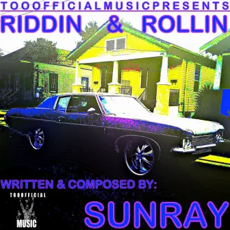 Riddin & Rollin by Sunray