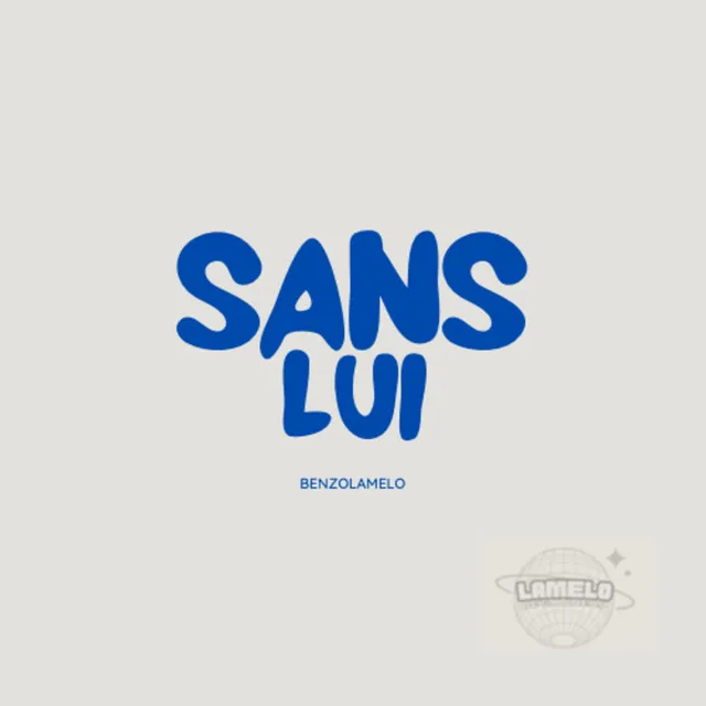 SANS LUI