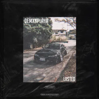 Lxsted by DEMXNPLAYA