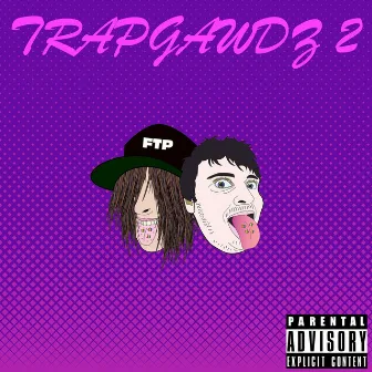 TRAPGAWDZ 2 by Lizzardbrain