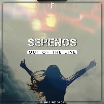 Out of the Line by Serenos