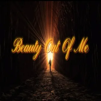 Beauty Out Of Me by Unknown Artist