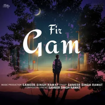 Fir Gam by Sameer Rawat