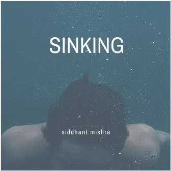 Sinking by Siddhant Mishra