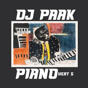 Piano Heat 5 (DJ Mix) by DJ Paak