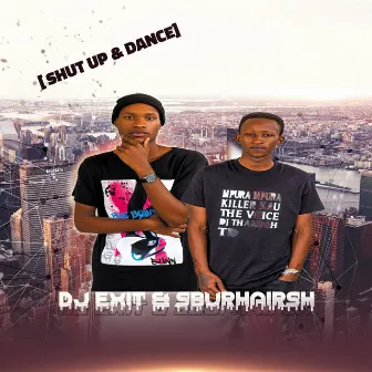 Shut Up and Dance by DJ Exit