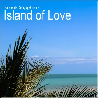 Island of Love by Brook Sapphire